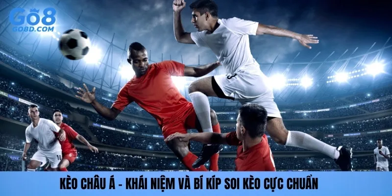 Kèo châu á go8